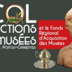 Collections des musées de Poitou-Charentes et le fonds régional d’acquisition des musées